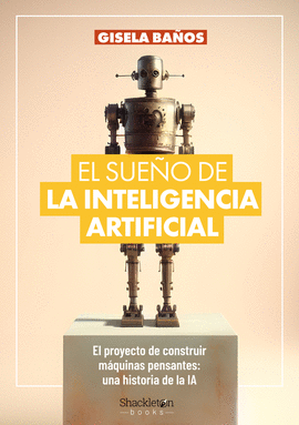 EL SUEO DE LA INTELIGENCIA ARTIFICIAL