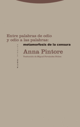 ENTRE PALABRAS DE ODIO Y ODIO A LAS PALABRAS: METAMORFOSIS DE LA CENSURA