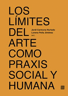LOS L�MITES DEL ARTE COMO PRAXIS SOCIAL Y HUMANA