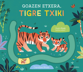 (EUS).GOAZEN ETXERA, TIGRE TXIKI