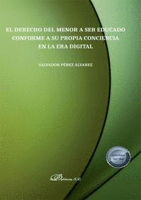 EL DERECHO DEL MENOR A SER EDUCADO CONFORME A SU PROPIA CONCIENCIA EN LA ERA DIG