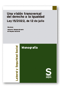 UNA VISIN TRANSVERSAL DEL DERECHO A LA IGUALDAD. LEY 15/2022, DE 12 DE JULIO