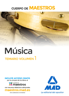 CUERPO DE MAESTROS MÚSICA. TEMARIO VOLUMEN 1