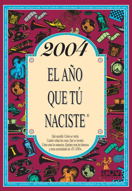 2004 EL AO QUE TU NACISTE
