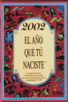 2002, EL A�O QUE T� NACISTE