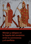 MONJES Y OBISPOS EN LA ESPAA DEL ROMNICO: ENTRE LA CONNIVENCIA Y EL CONFLICTO