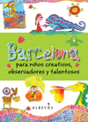 BARCELONA PARA NIOS CREATIVOS, OBSERVADORES Y TALENTOSOS