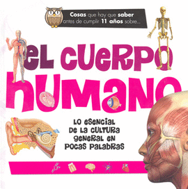 COSAS QUE HAY QUE SABER ANTES DE CUMPLIR 11 AOS. EL CUERPO HUMANO