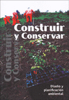 CONSTRUIR Y CONSERVAR. DISEO Y PLANIFICACION AMBIENTAL