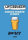 LA CERVEZA VUELVE FUERTE A PAP