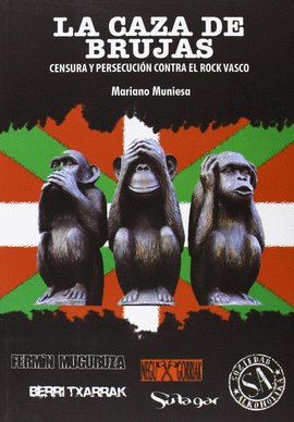 CAZA DE BRUJAS, LA - CENSURA Y PERSECUCION CONTRA EL ROCK VASCO