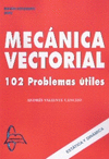 MECANICA VECTORIAL - 102 PROBLEMAS UTILES