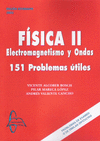 F�SICA II. ELECTROMAGNETISMO Y ONDAS. 151 PROBLEMAS �TILES