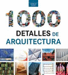 1000 DETALLES DE ARQUITECTURA (CLOSE-UP)