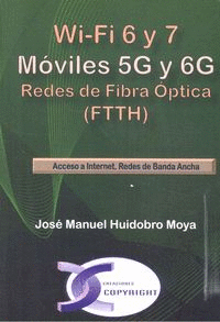 WI-FI 6 Y 7. MVILES 5G Y 6G. REDES DE FIBRA PTICA (FTTH)