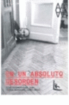 EN UN DESORDEN ABSOLUTO.