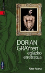 DORIAN GRAYREN EGIAZKO ERRETRATUA