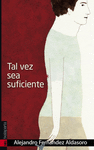 TAL VEZ SEA SUFICIENTE