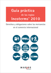 GU�A PR�CTICA DE LAS REGLAS INCOTERMS 2010. DERECHOS Y OBLIGACIONES SOBRE LAS ME