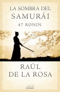 SOMBRA DEL SAMURI, LA. 47 RONIN