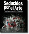 SEDUCIDOS POR EL ARTE. PASADO Y PRESENTE DE  LA FOTOGRAFA