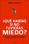 QU HARAS SI NO TUVIERAS MIEDO?