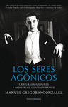 LOS SERES AGNICOS: CRIATURAS MARGINALES Y MONSTRUOS CONTEMPORNEOS