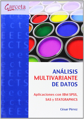 ANLISIS MULTIVARIANTE DE DATOS.  APLICACIONES CON IBM SPSS, SAS Y STATGRAPHICS
