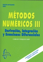 METODOS NUMERICOS III. DERIVACION, INTEGRACION Y ECUACIONES DIFERENCIALES