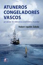 ATUNEROS CONGELADORES VASCOS - UN SECTOR DE RELEVA