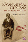 EL SACAMANTECAS VITORIANO. LOS CRMENES DE GARAYO