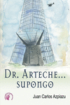 DR. ARTECHE... SUPONGO