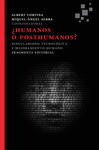 HUMANOS O POSTHUMANOS ?