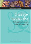 SIERVOS MEDIEVALES DE ARAGN Y NAVARRA EN LOS SIGLOS XI-XIII