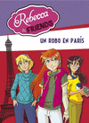 REBECCA & FRIENDS. UN ROBO EN PARIS