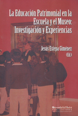 LA EDUCACI�N PATRIMONIAL EN LA ESCUELA Y EL MUSEO