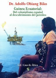 GUINEA ECUATORIAL: DEL COLONIALISMO ESPA�OL AL DESCUBRIMIENTO DEL