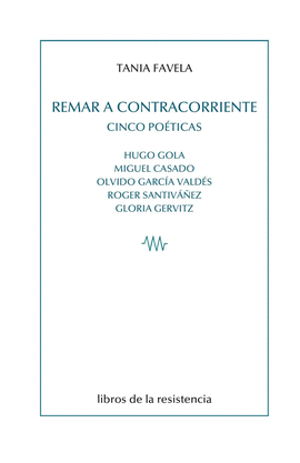 REMAR A CONTRACORRIENTE - CINCO POETICAS