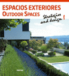 ESPACIOS EXTERIORES OUTDOOR SPACES STRATEGIES AND DESIGN!