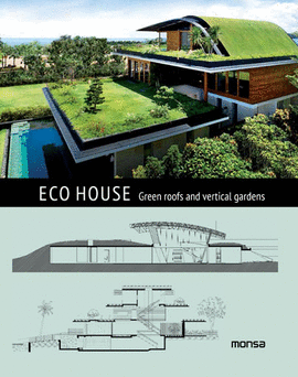 ECO HOUSE. GREEN ROOFS AND VERTICAL GARDENS