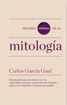 HISTORIA MÍNIMA DE LA MITOLOGÍA