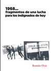 1968...FRAGMENTOS DE UNA LUCHA PARA LOS INDIGNADOS DE HOY