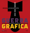 GUERRA GRFICA. FOTGRAFOS, ARTISTAS Y ESCRITORES EN GUERRA