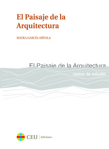 EL PAISAJE DE LA ARQUITECTURA/THE LANDSCAPE OF ARCHITECTURE