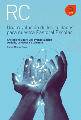 UNA REVOLUCIN DE LOS CUIDADOS PARA NUESTRA PASTORAL ESCOLAR