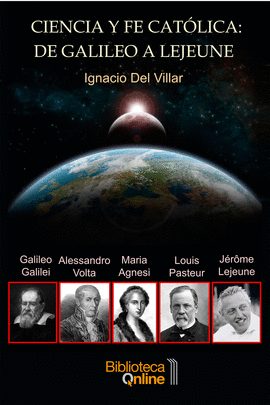 CIENCIA Y FE CATLICA: DE GALILEO A LEJEUNE