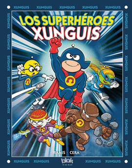 XUNGUIS 29. SUPERHEROES XUNGUIS, LOS