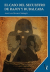 CASO SECUESTRO RAJOY RUBALCABA