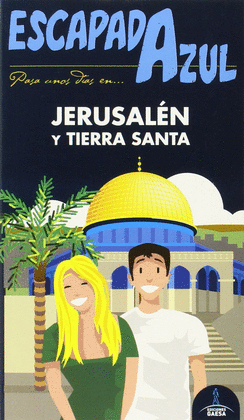 JERUSALN Y TIERRA SANTA -GUIA ESCAPADA AZUL