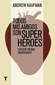 TODOS MIS AMIGOS SON SUPERHROES